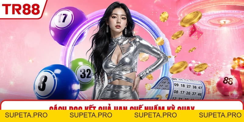 Xổ Số TR88 - Tổng Hợp Cách Chơi Và Các Dạng Quay Số