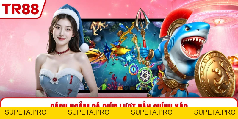 Bắn Cá Đổi Thưởng TR88 - Săn Cá Theo Từng Màn Chơi