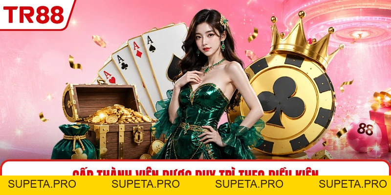 VIP TR88 - Đặc Quyền Thành Viên Và Cơ Chế Nâng Hạng