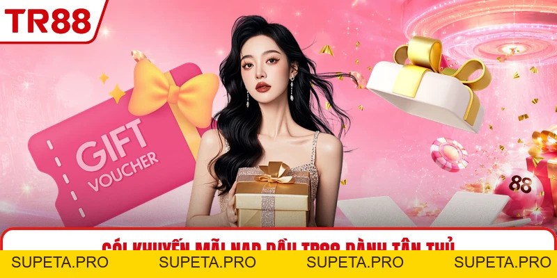 Khuyến Mãi Nạp Đầu TR88 - Cập Nhật Gói Thưởng Mới Nhất