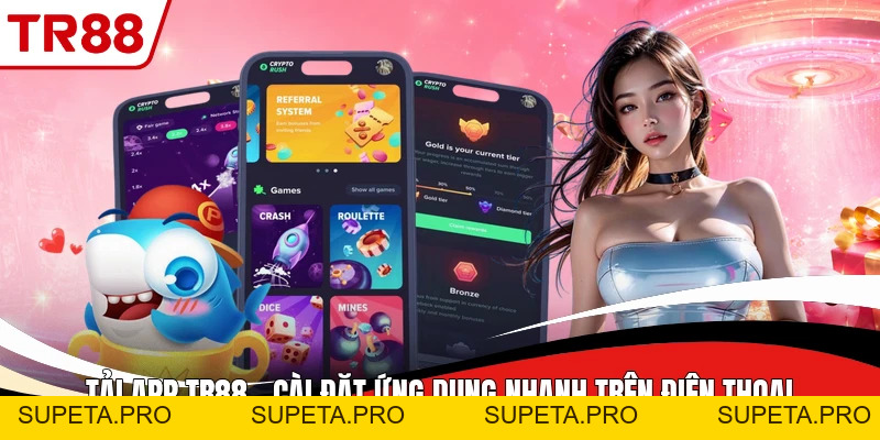 Tải app TR88 - Cài Đặt Ứng Dụng Nhanh Trên Điện Thoại