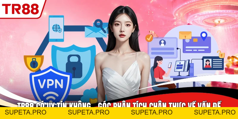 TR88 Có Uy Tín Không - Góc Phân Tích Chân Thực Về Vấn Đề