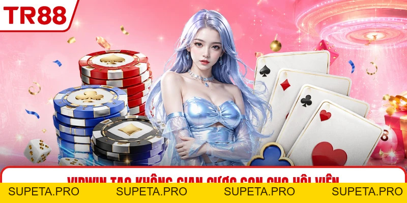 Vipwin - Điểm Cược Trực Tuyến Có Bố Cục Riêng Biệt